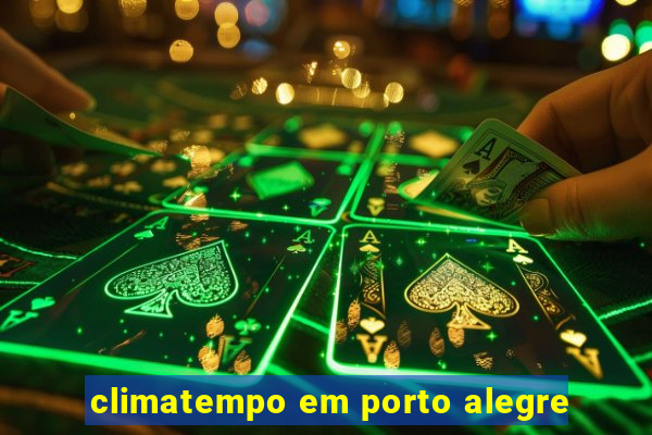 climatempo em porto alegre